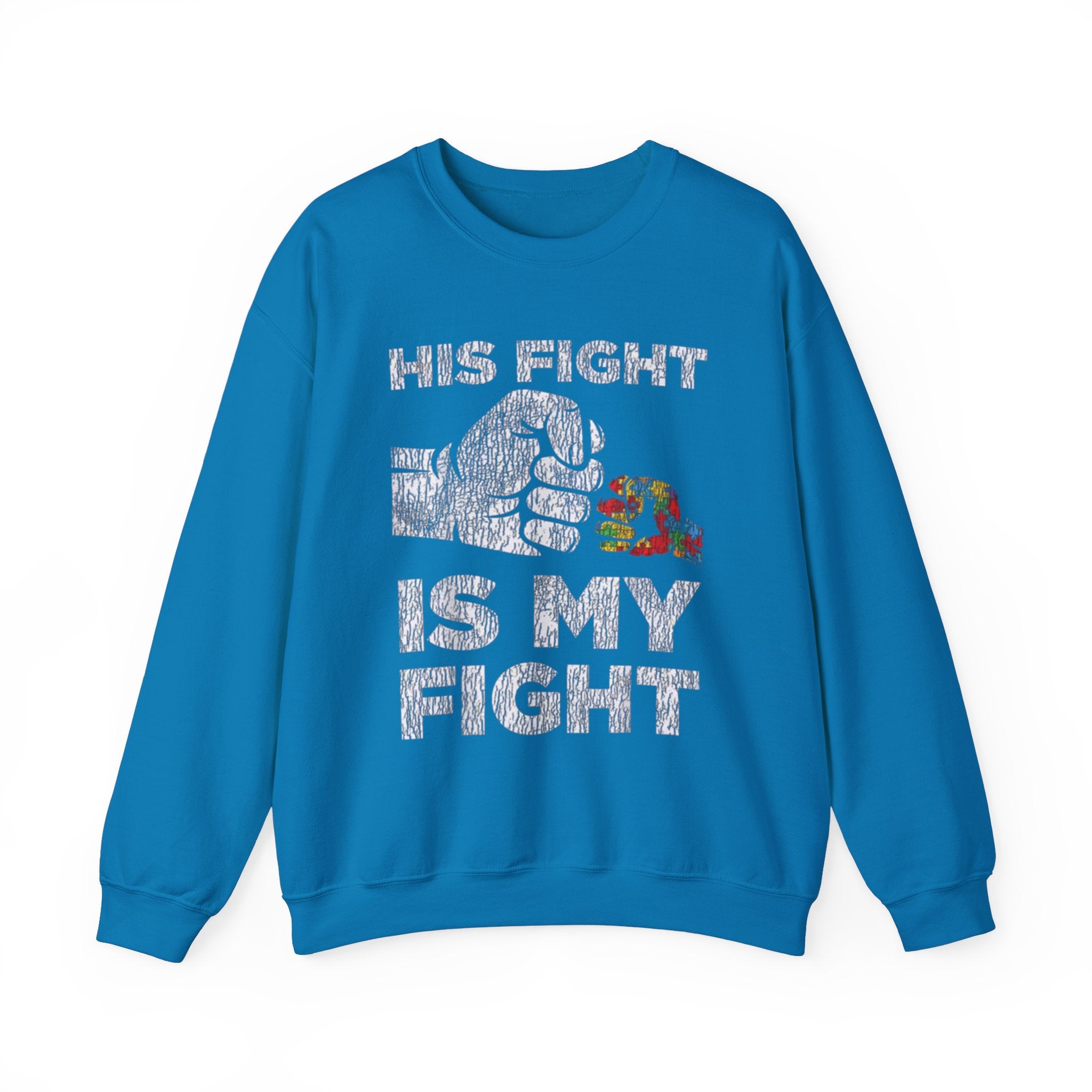 His Fight Is My Fight , Autism Awareness Adult Sweatshirt