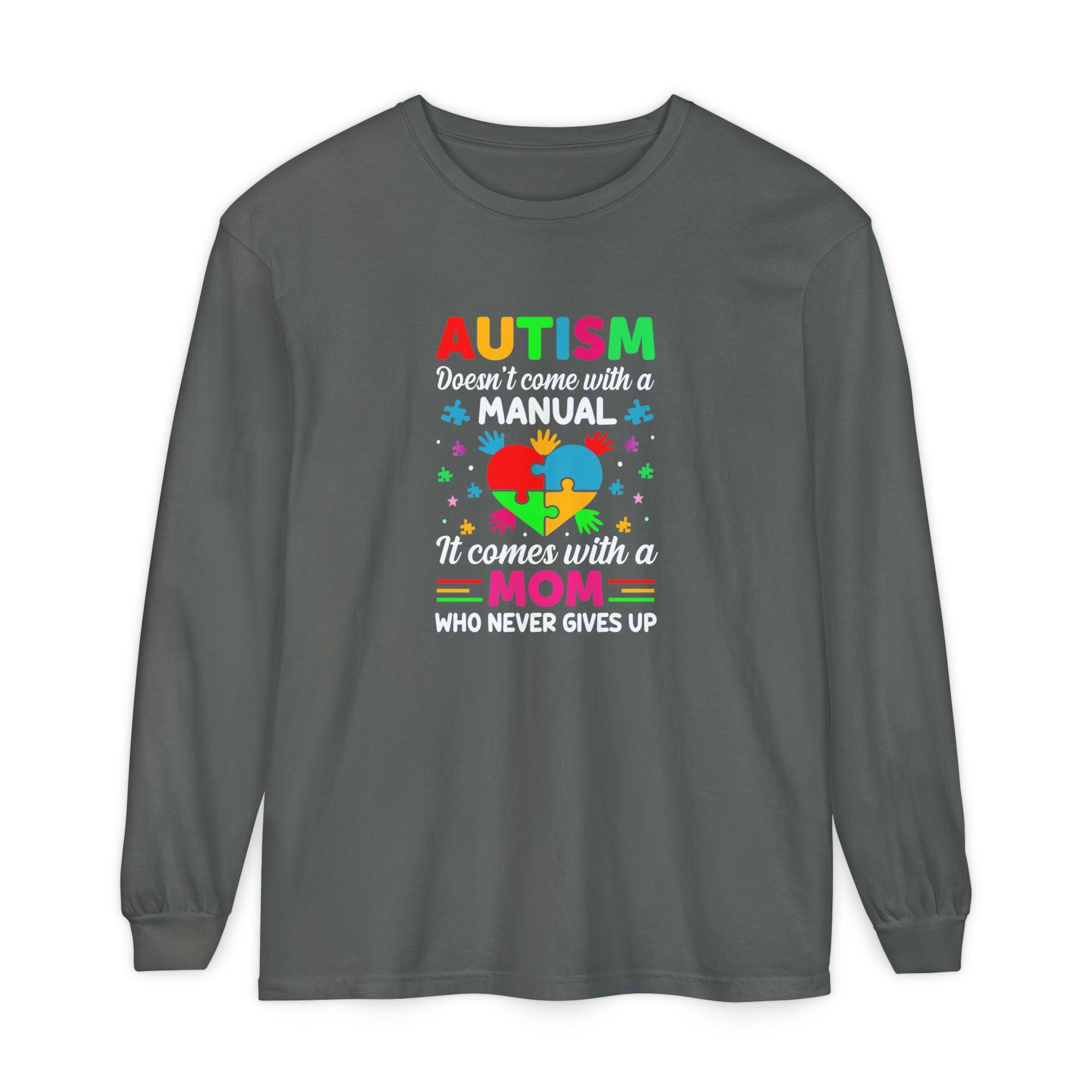 Autism Doesn’t Come with a Manual, It Comes with a Mum Who Doesn’t Give Up, Autism Awareness Adult Long Sleeve Shirt