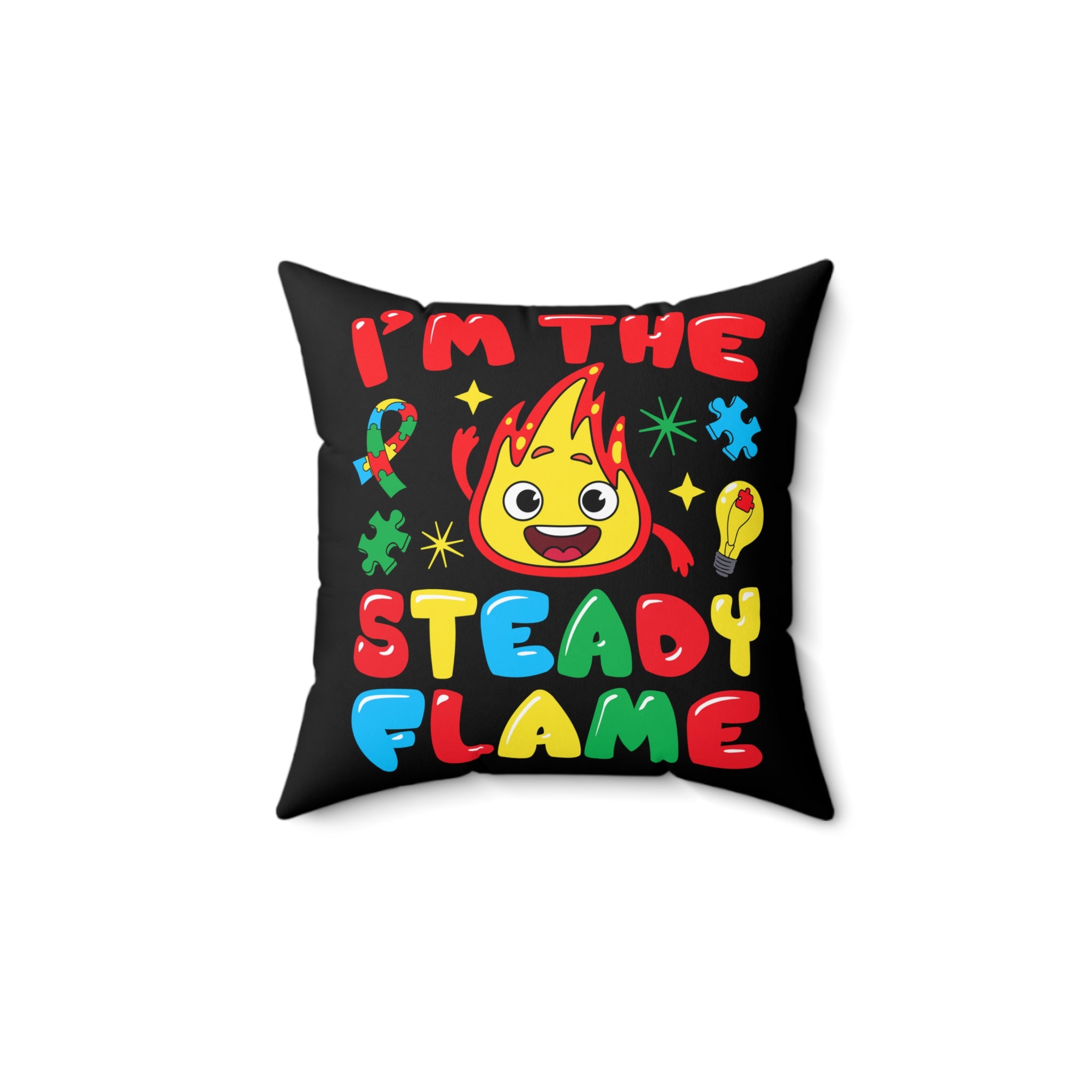 I am The Steady Flame Spun Polyester Square Pillow