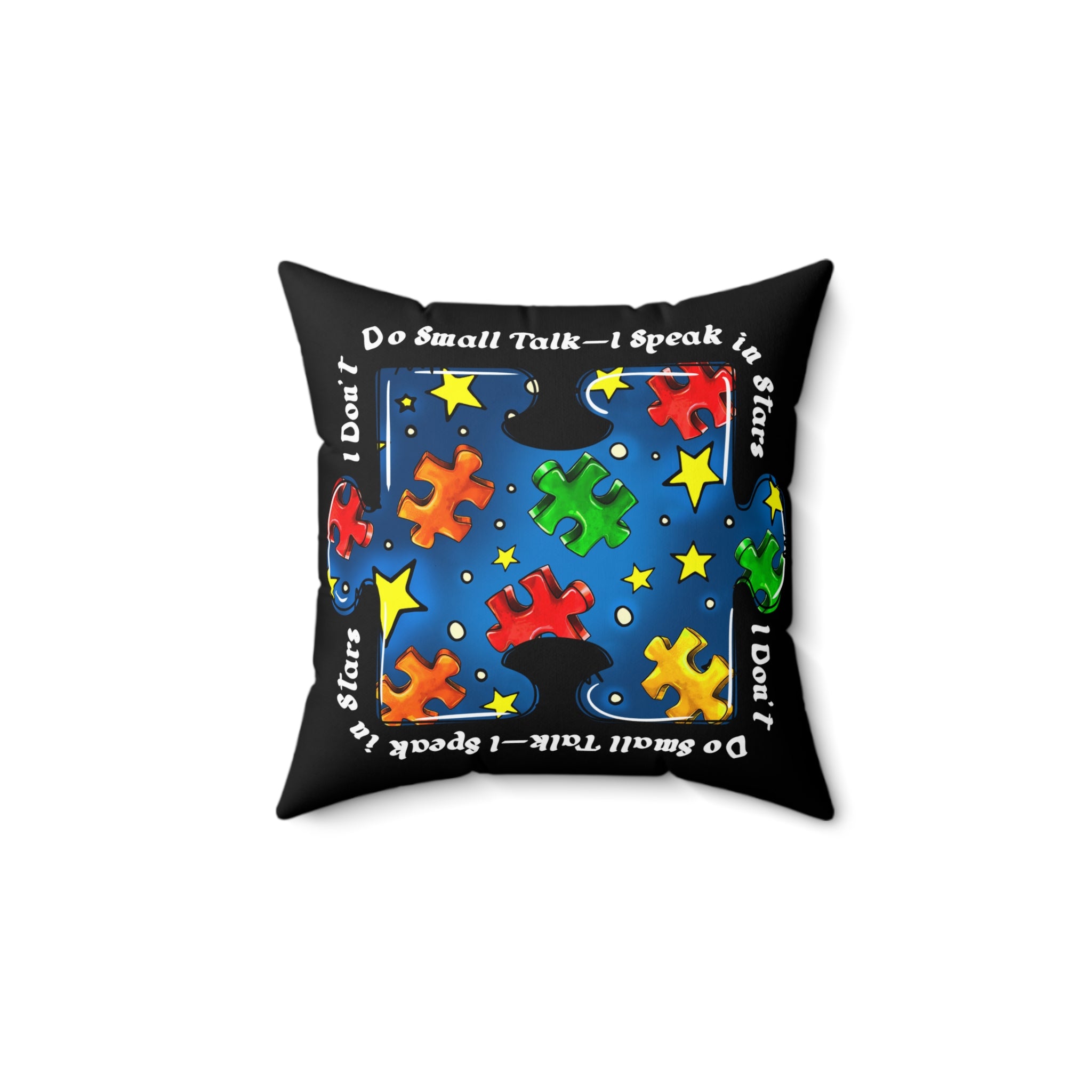 I don't Do Small Talk Spun Polyester Square Pillow