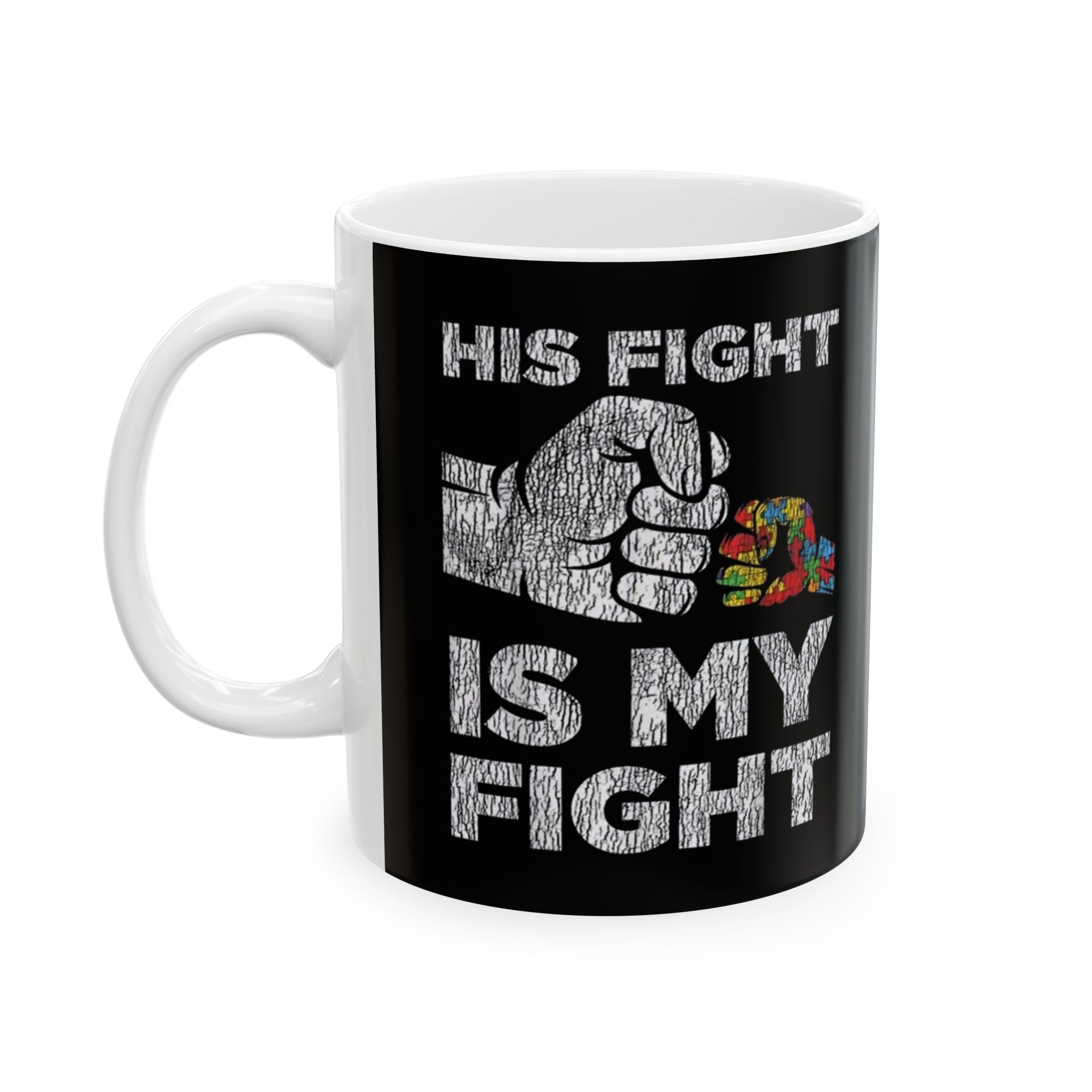 His Fight Is My Fight, Ceramic Mug