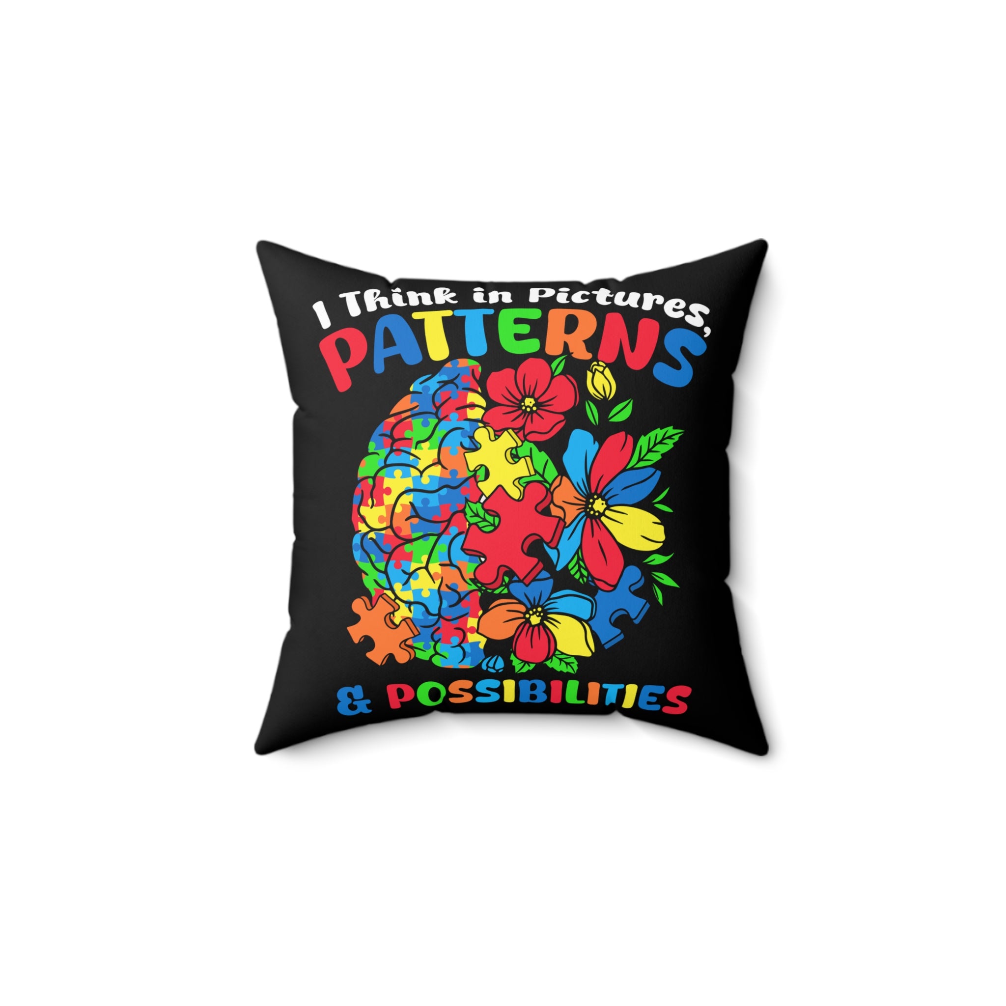 I Think In Pictures Nonverbal Austim Spun Polyester Square Pillow