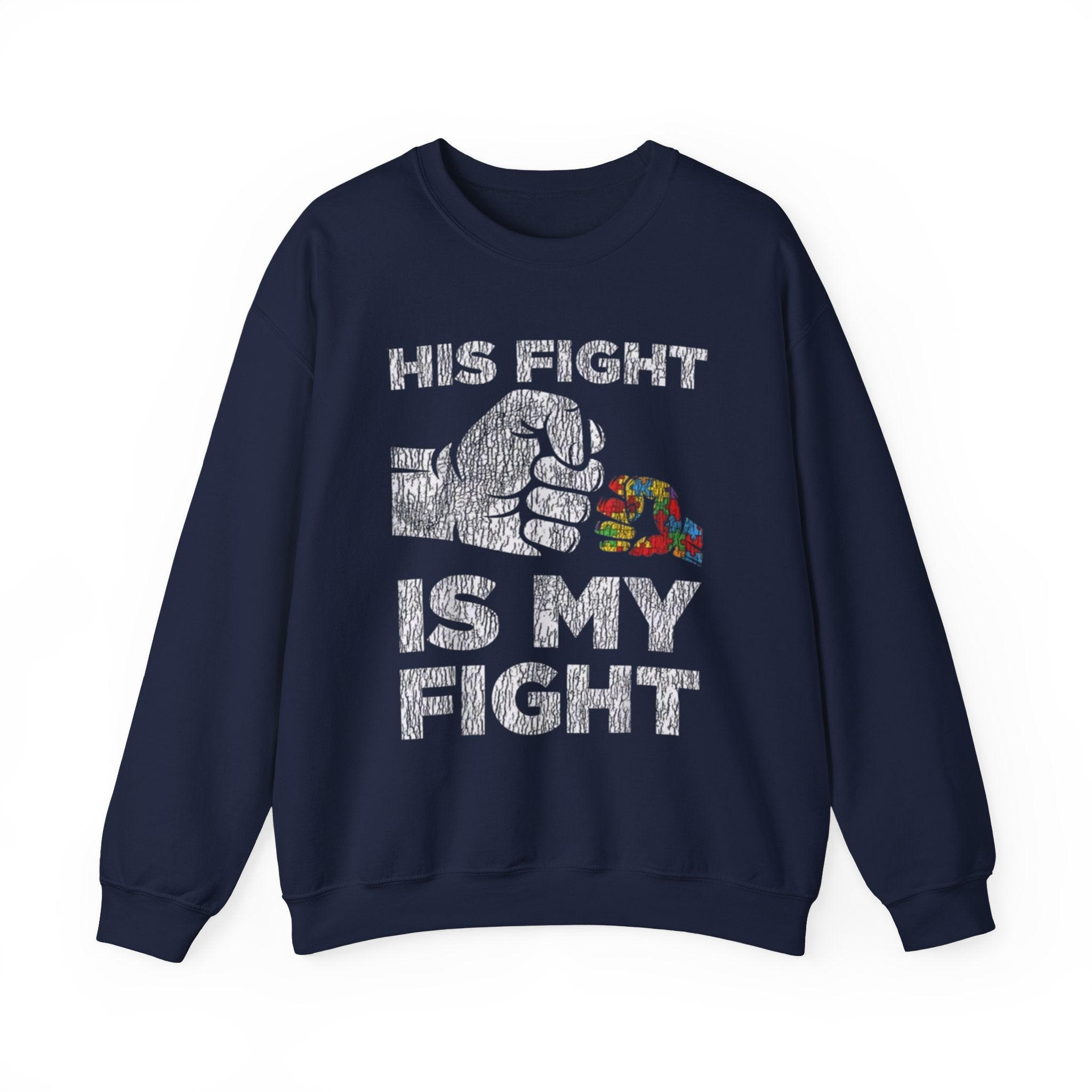 His Fight Is My Fight , Autism Awareness Adult Sweatshirt