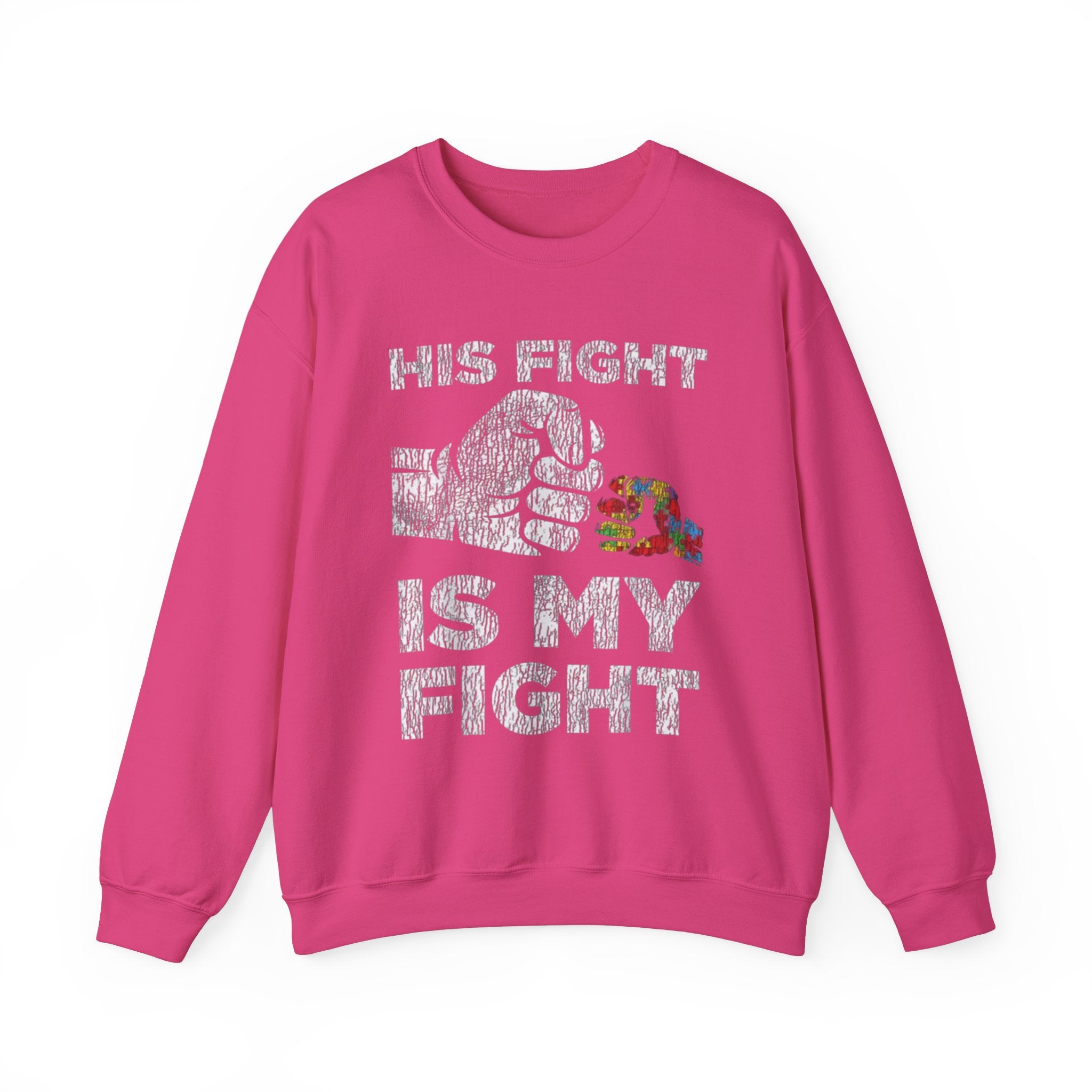 His Fight Is My Fight , Autism Awareness Adult Sweatshirt