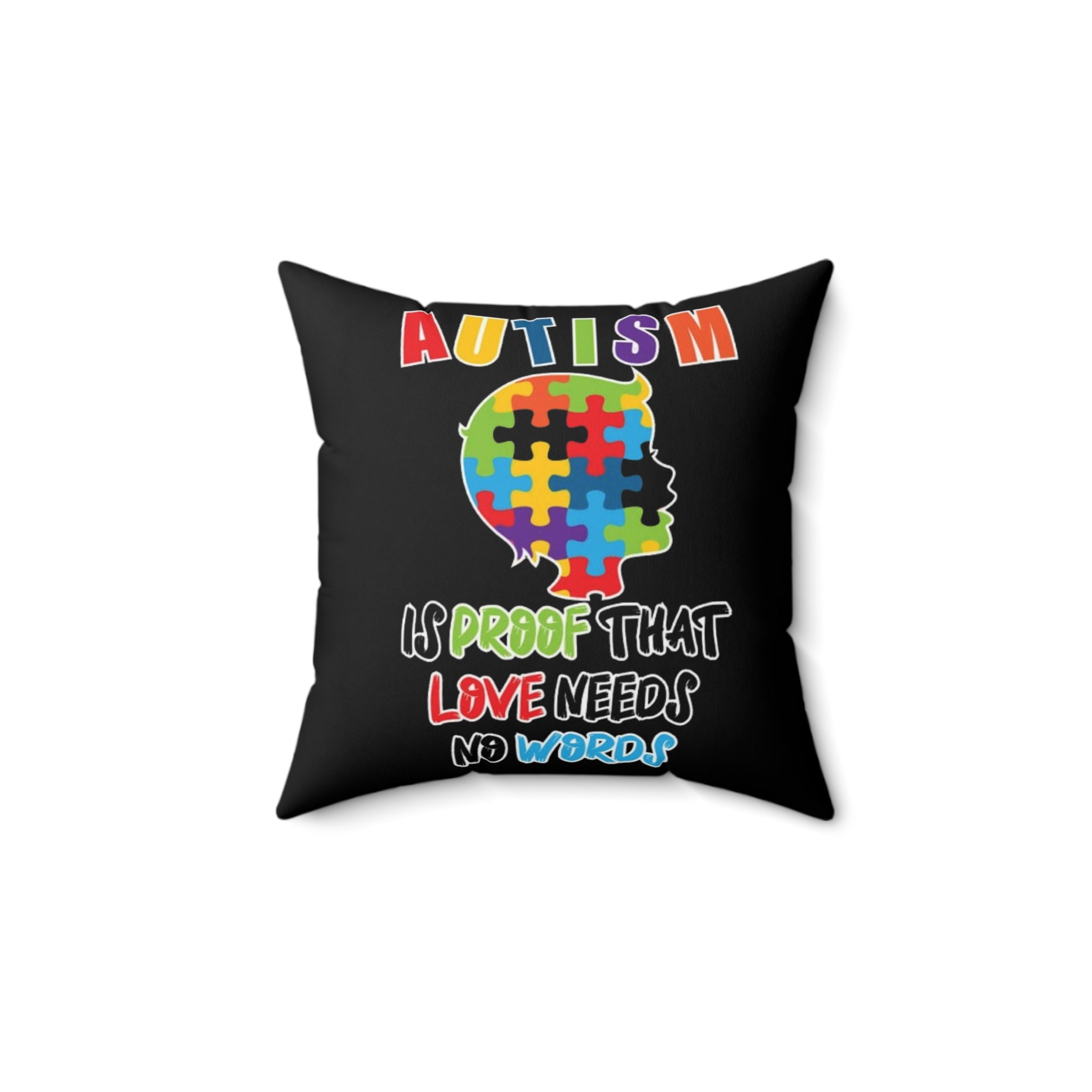Love Needs No Words Nonverbal Austim Spun Polyester Square Pillow