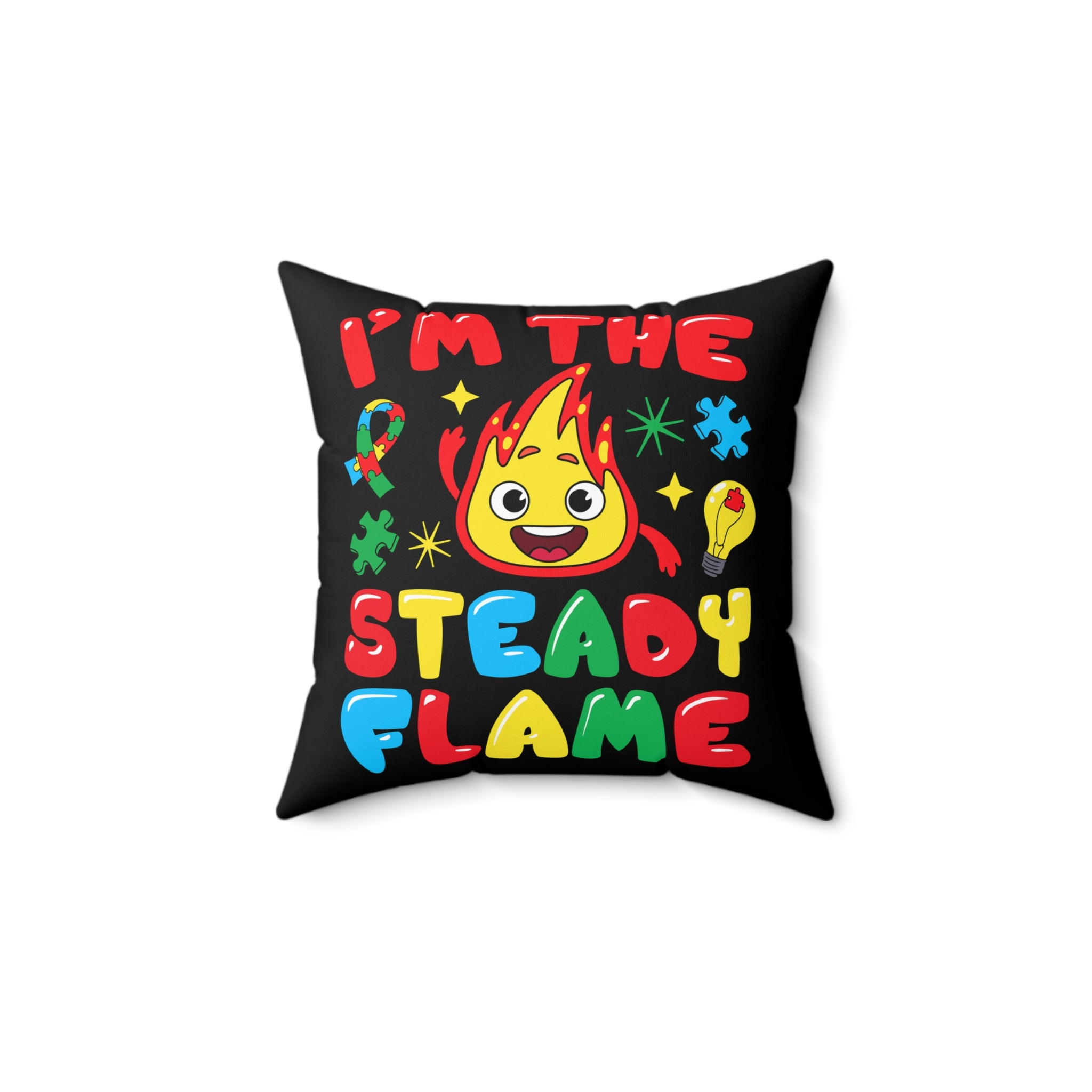 I am The Steady Flame Spun Polyester Square Pillow
