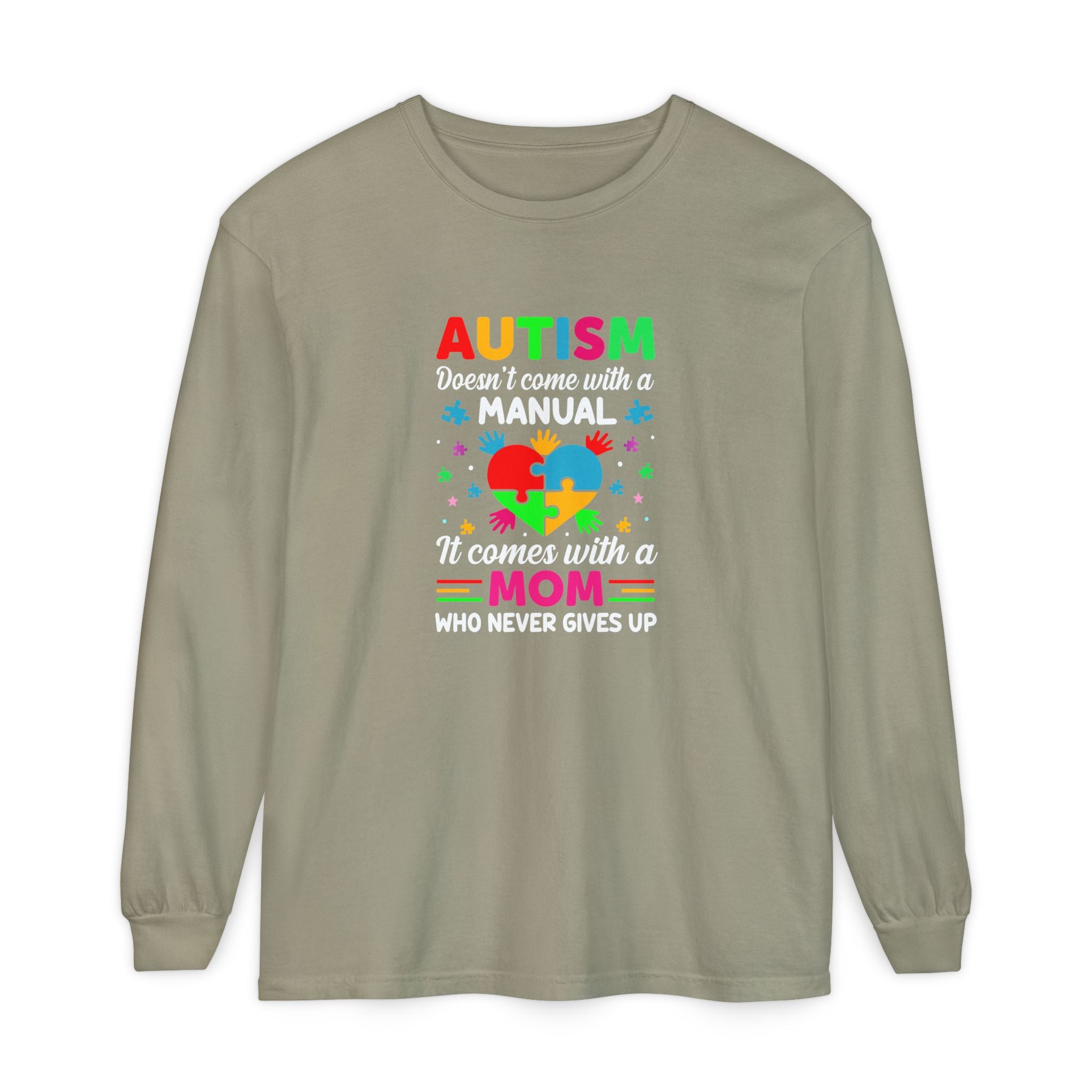 Autism Doesn’t Come with a Manual, It Comes with a Mum Who Doesn’t Give Up, Autism Awareness Adult Long Sleeve Shirt
