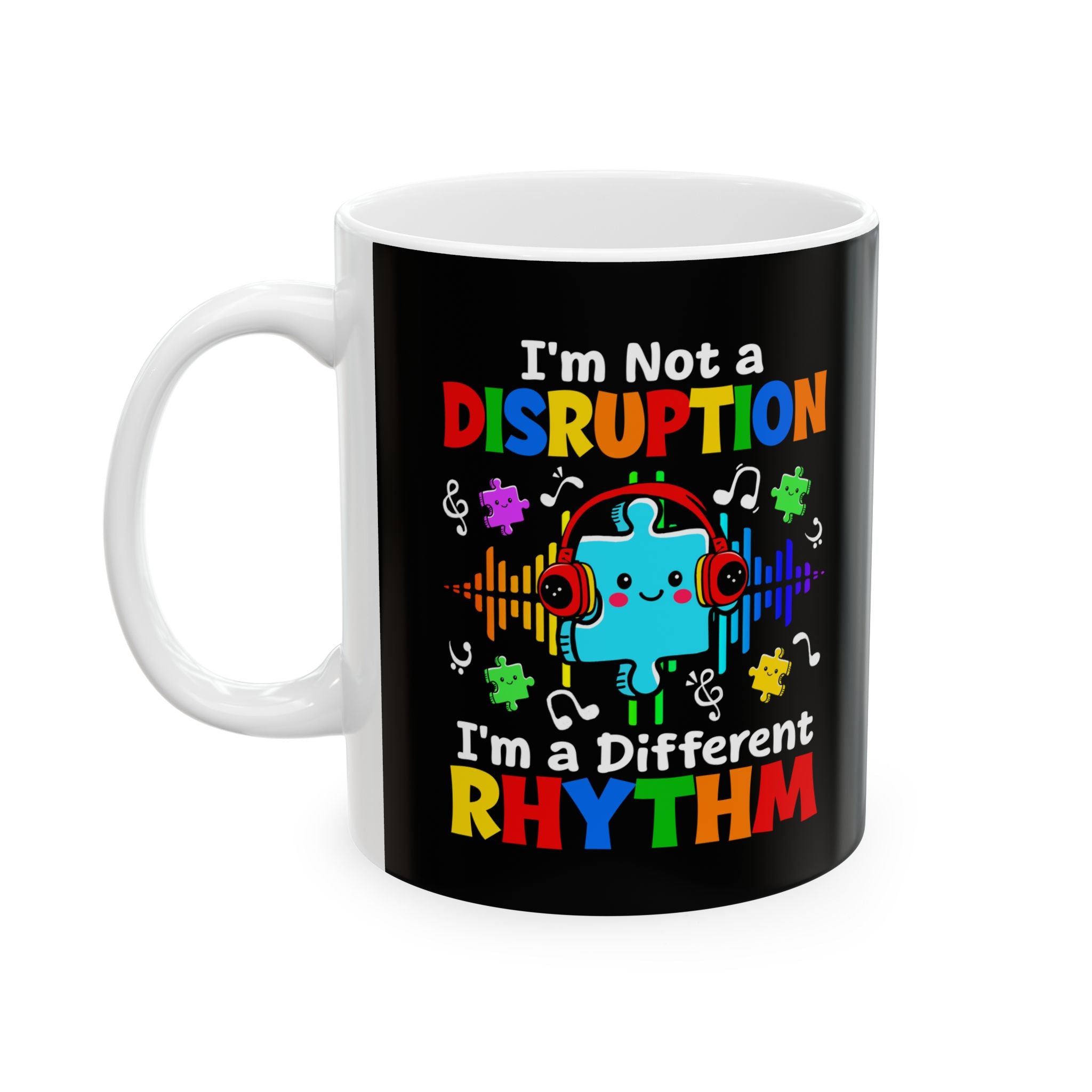 I Am Not A Disruption, Ceramic Mug