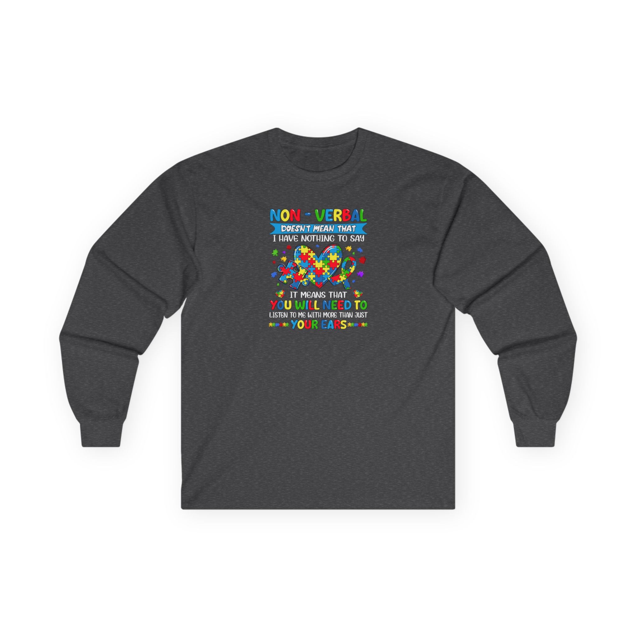 Nonverbal Doesnt Mean I Have Nothing To Say, Long Sleeve Tee