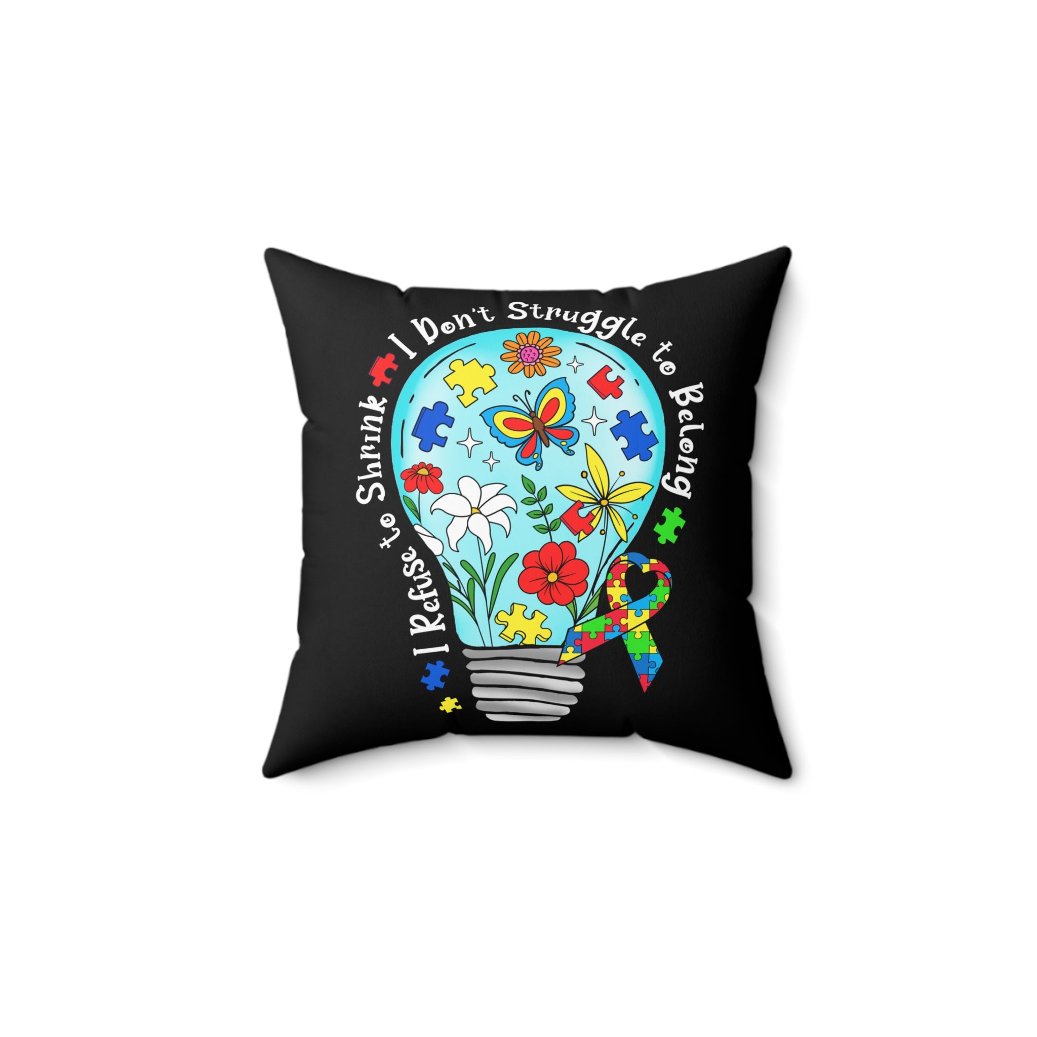 I Refuse To Shrink Nonverbal Austim Spun Polyester Square Pillow