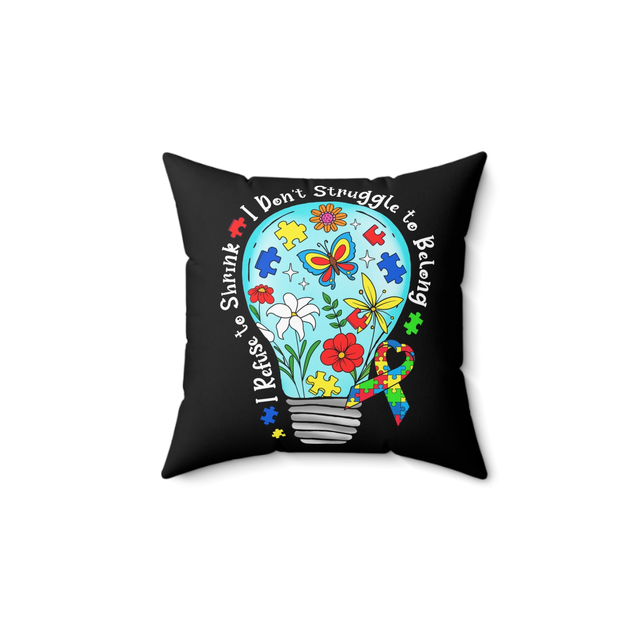 I Refuse To Shrink Nonverbal Austim Spun Polyester Square Pillow