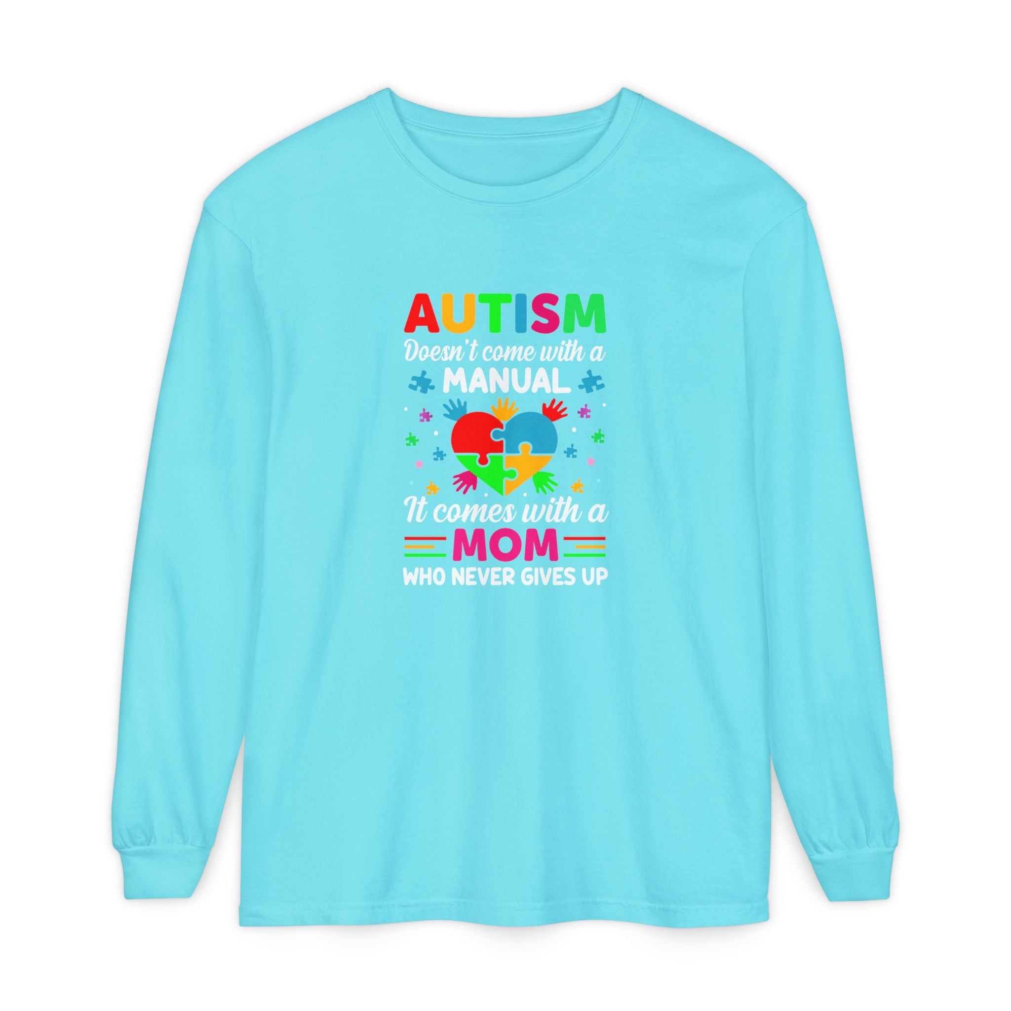 Autism Doesn’t Come with a Manual, It Comes with a Mum Who Doesn’t Give Up, Autism Awareness Adult Long Sleeve Shirt