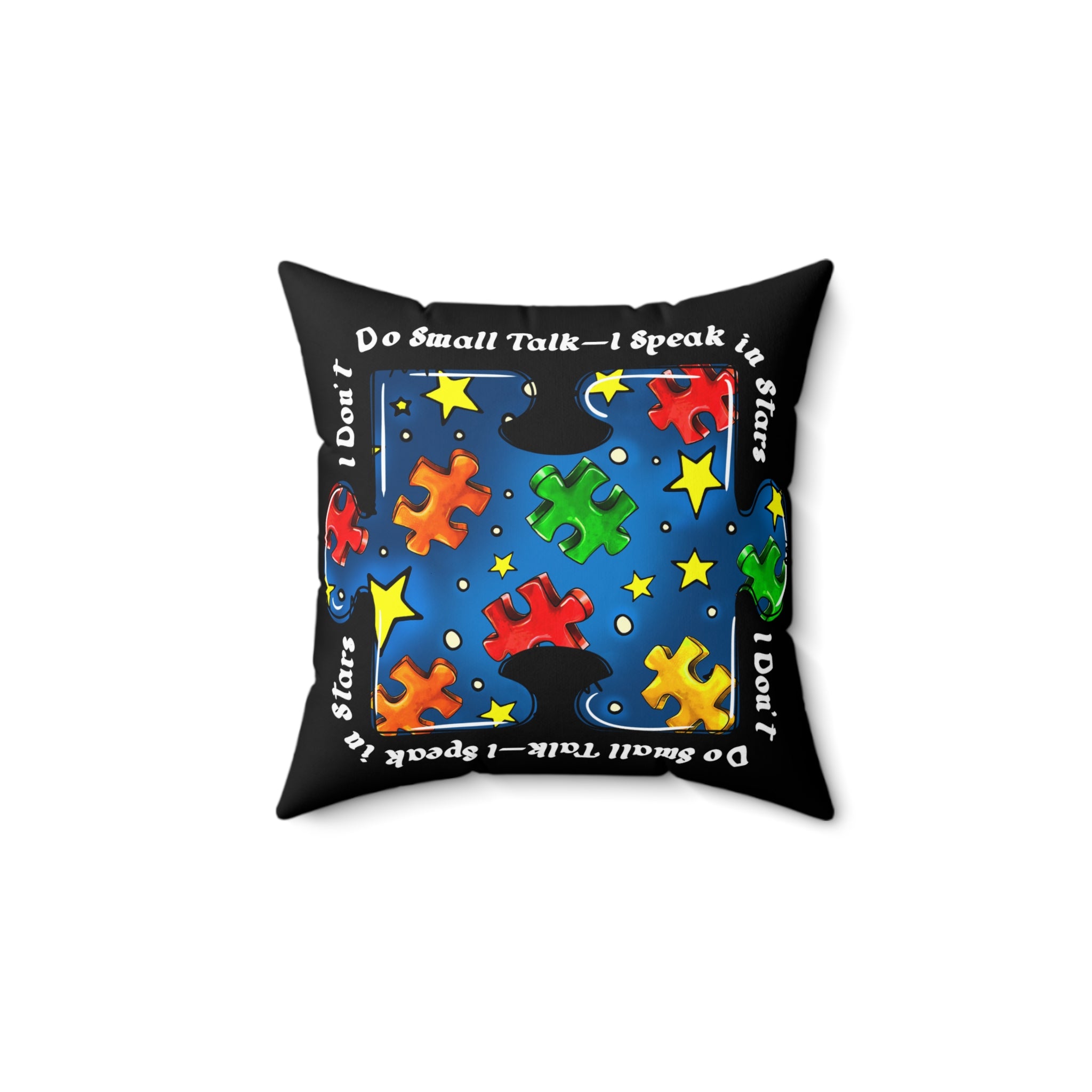 I don't Do Small Talk Spun Polyester Square Pillow