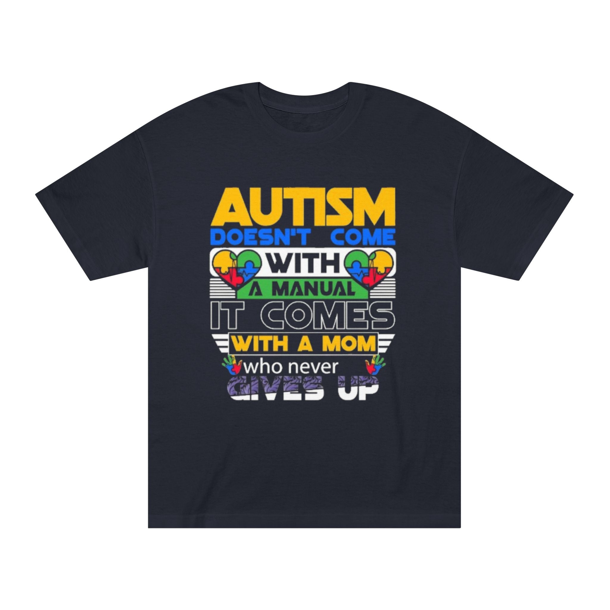 Autism Doesn't Come With A Manual It Comes With A mom T-Shirt
