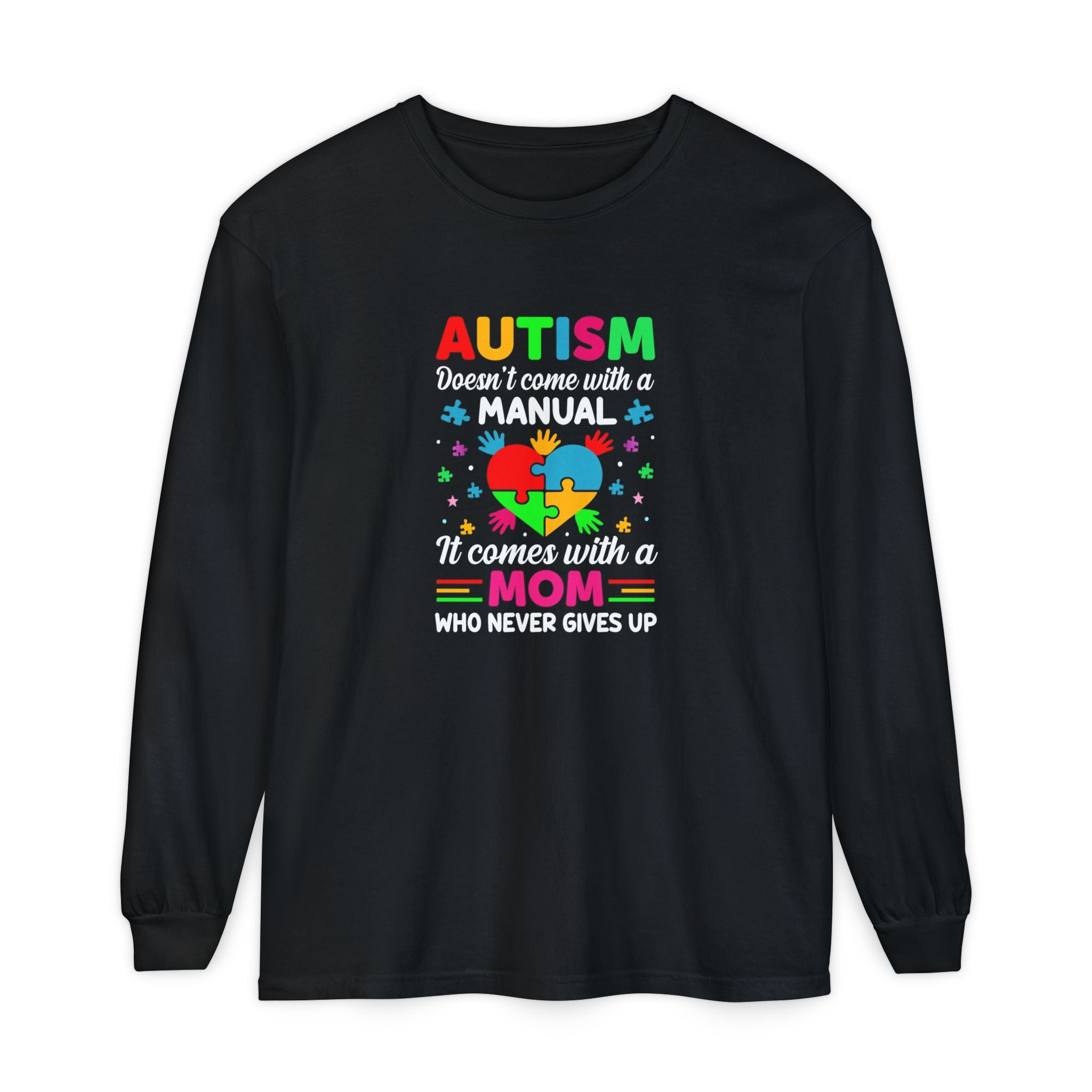 Autism Doesn’t Come with a Manual, It Comes with a Mum Who Doesn’t Give Up, Autism Awareness Adult Long Sleeve Shirt