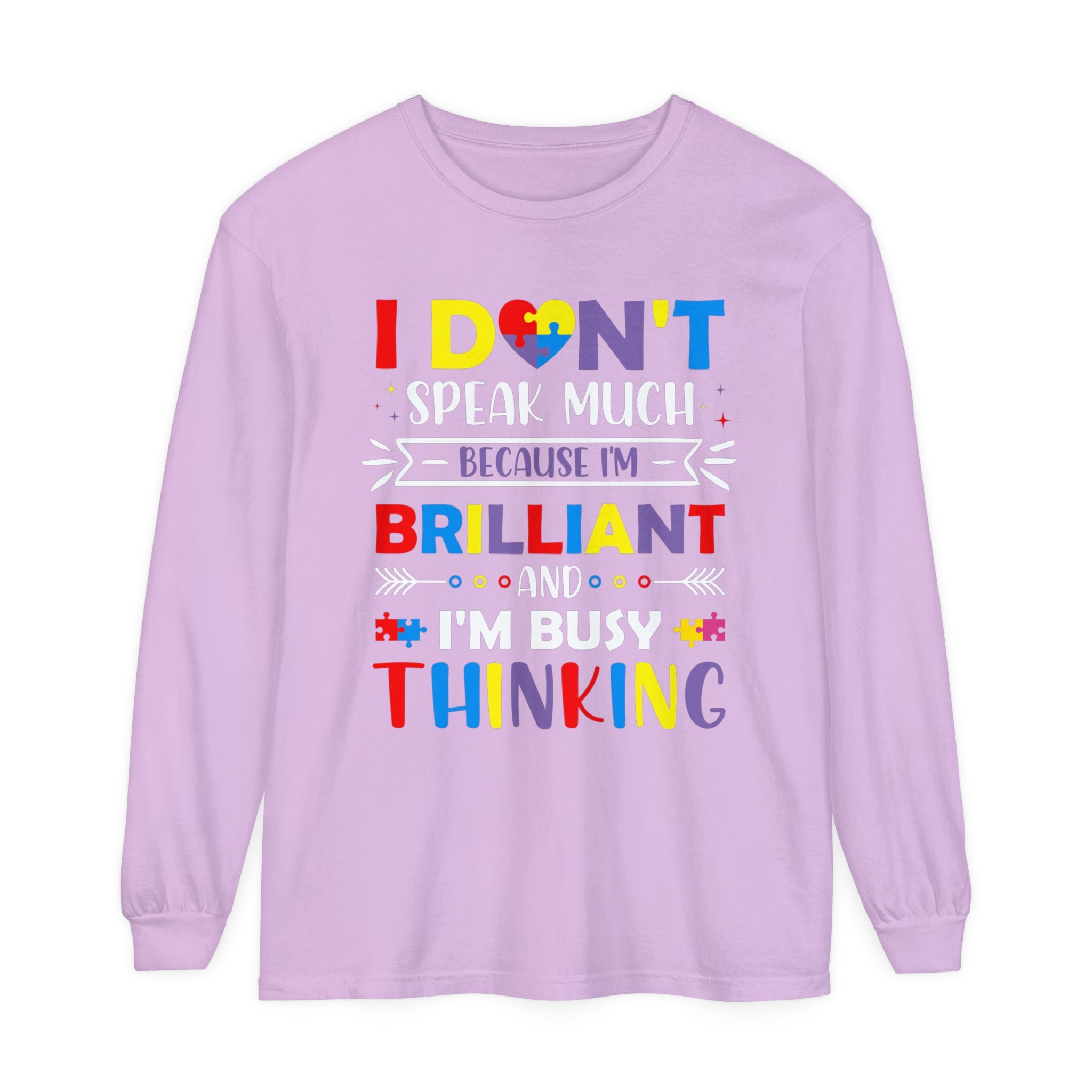 I Don’t Talk Much Because I’m Brilliant and I’m Thinking, Autism Awareness Adult Long Sleeve Shirt