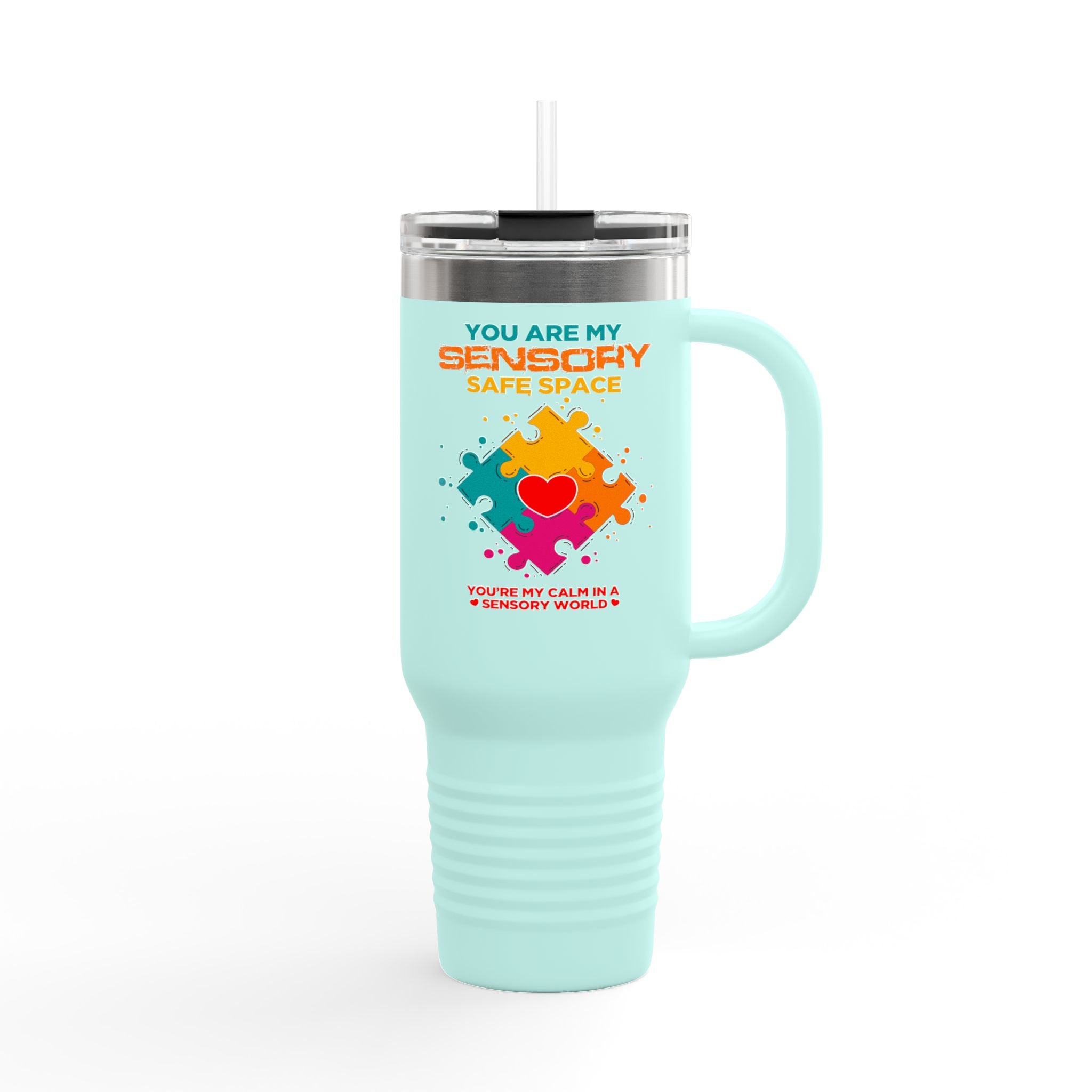 You Are My Sensory Safe Space Insulated Travel Mug, 40oz