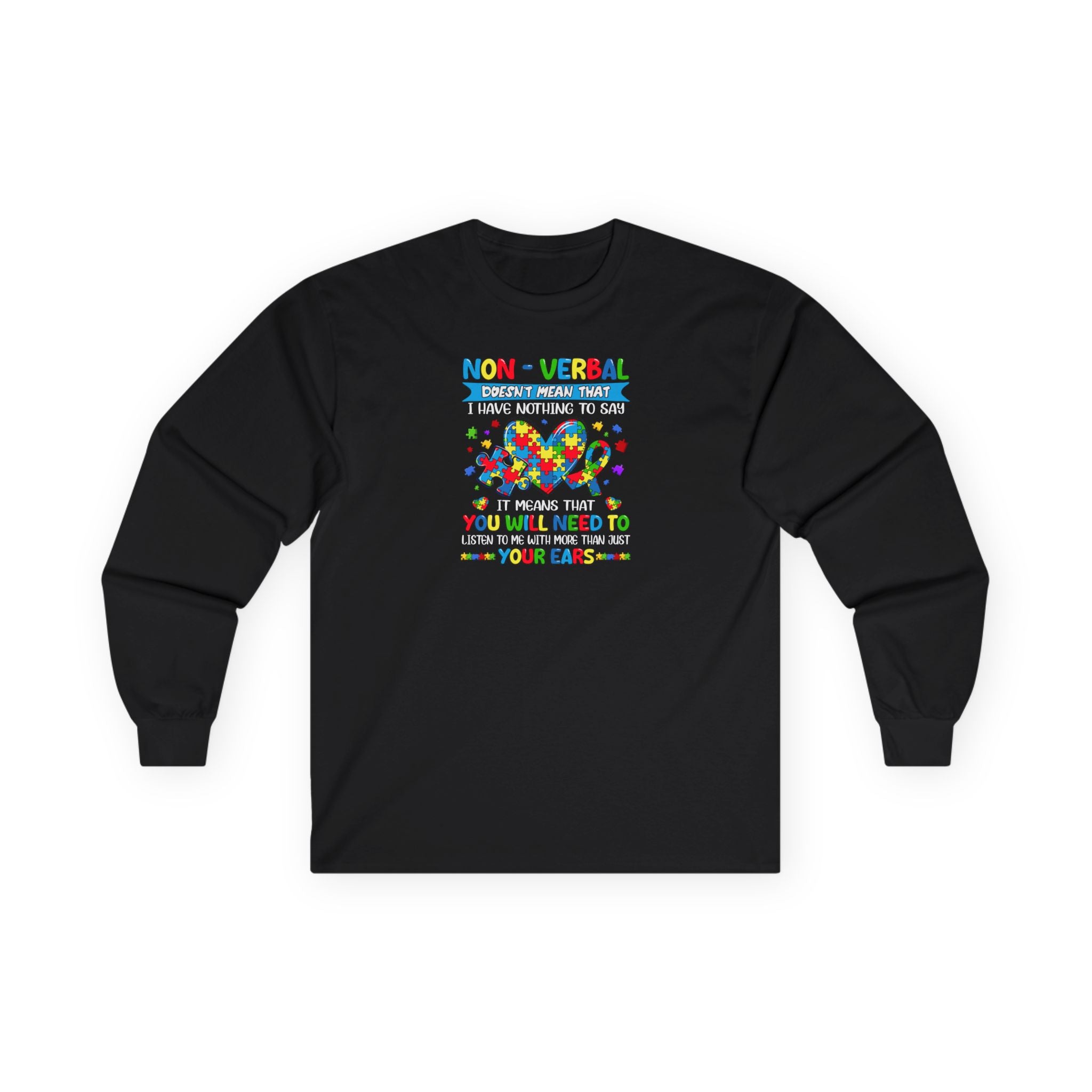 Nonverbal Doesnt Mean I Have Nothing To Say, Long Sleeve Tee