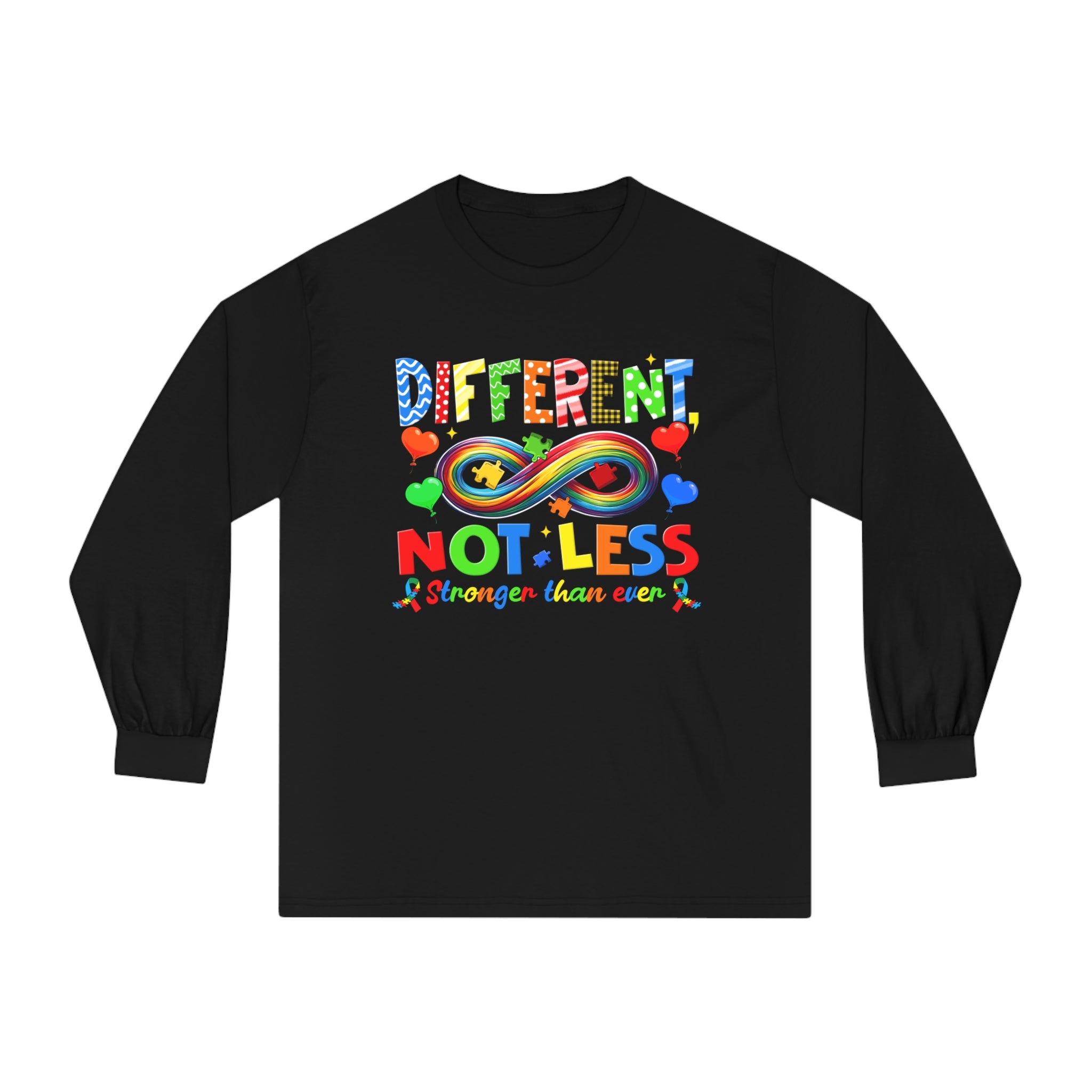 Different, Not Less. Stronger Than Ever: Autistic and Proud, Long Sleeve Adult Shirt