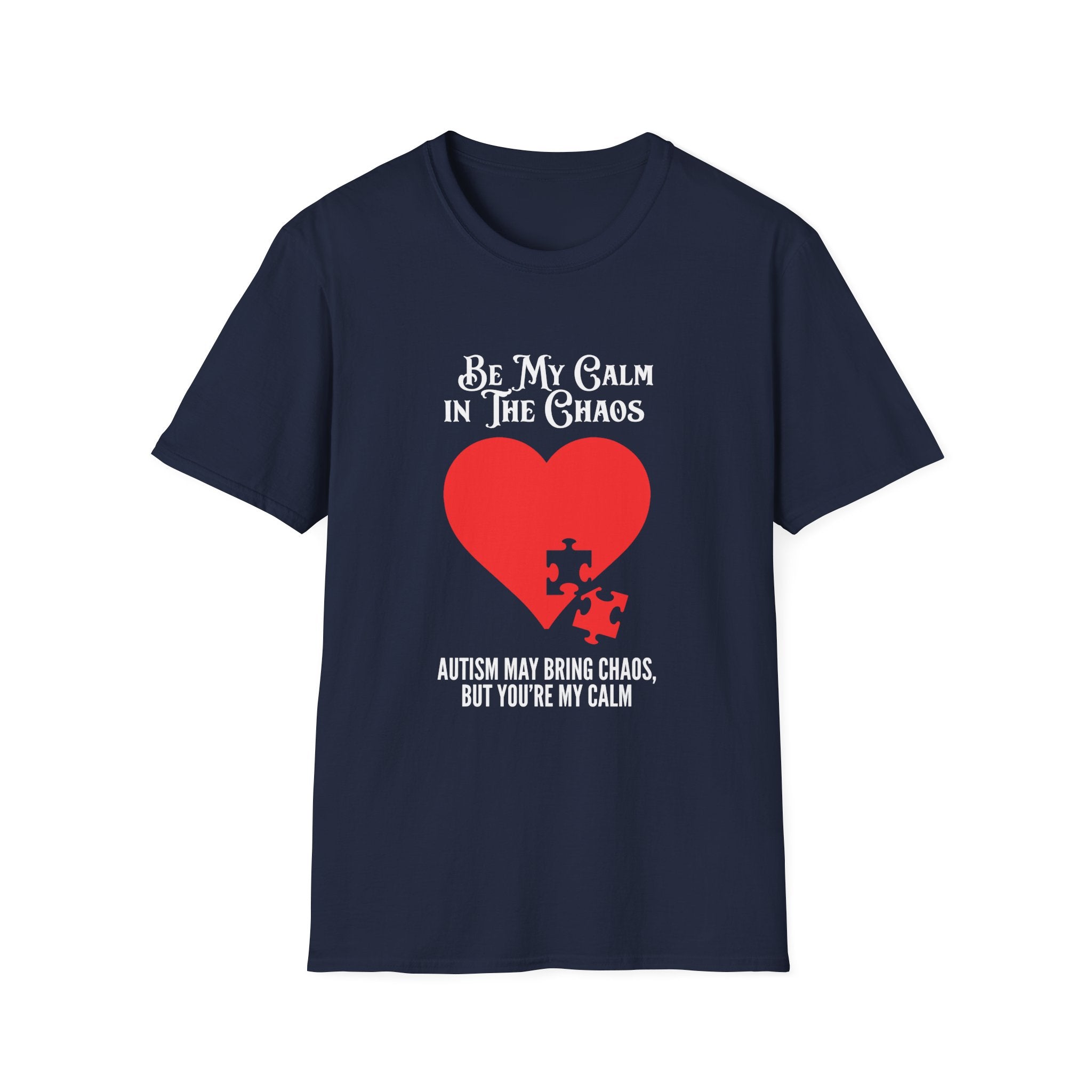 Be My Calm In the Chaos Autism Awareness , Adult T-Shirt