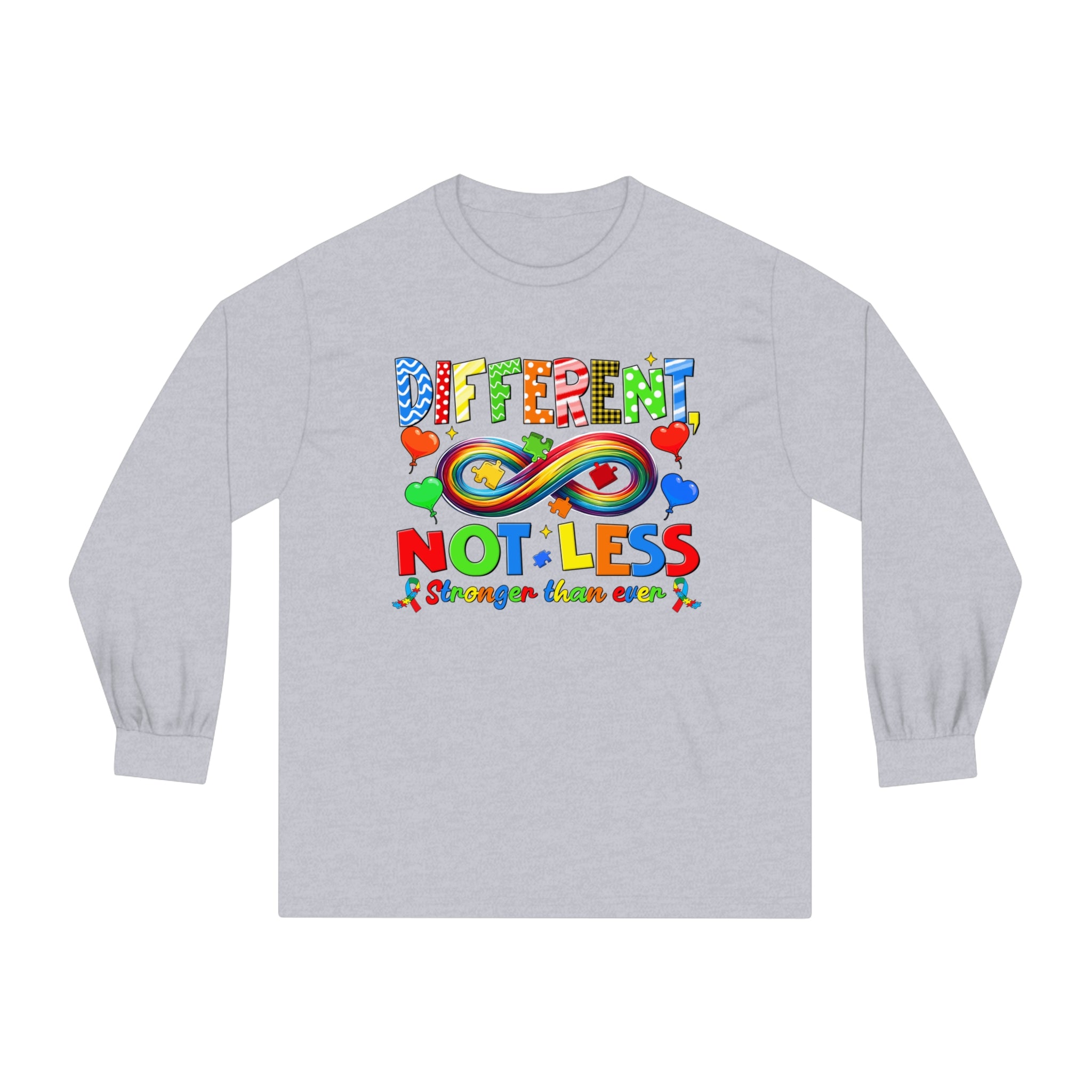 Different, Not Less. Stronger Than Ever: Autistic and Proud, Long Sleeve Adult Shirt