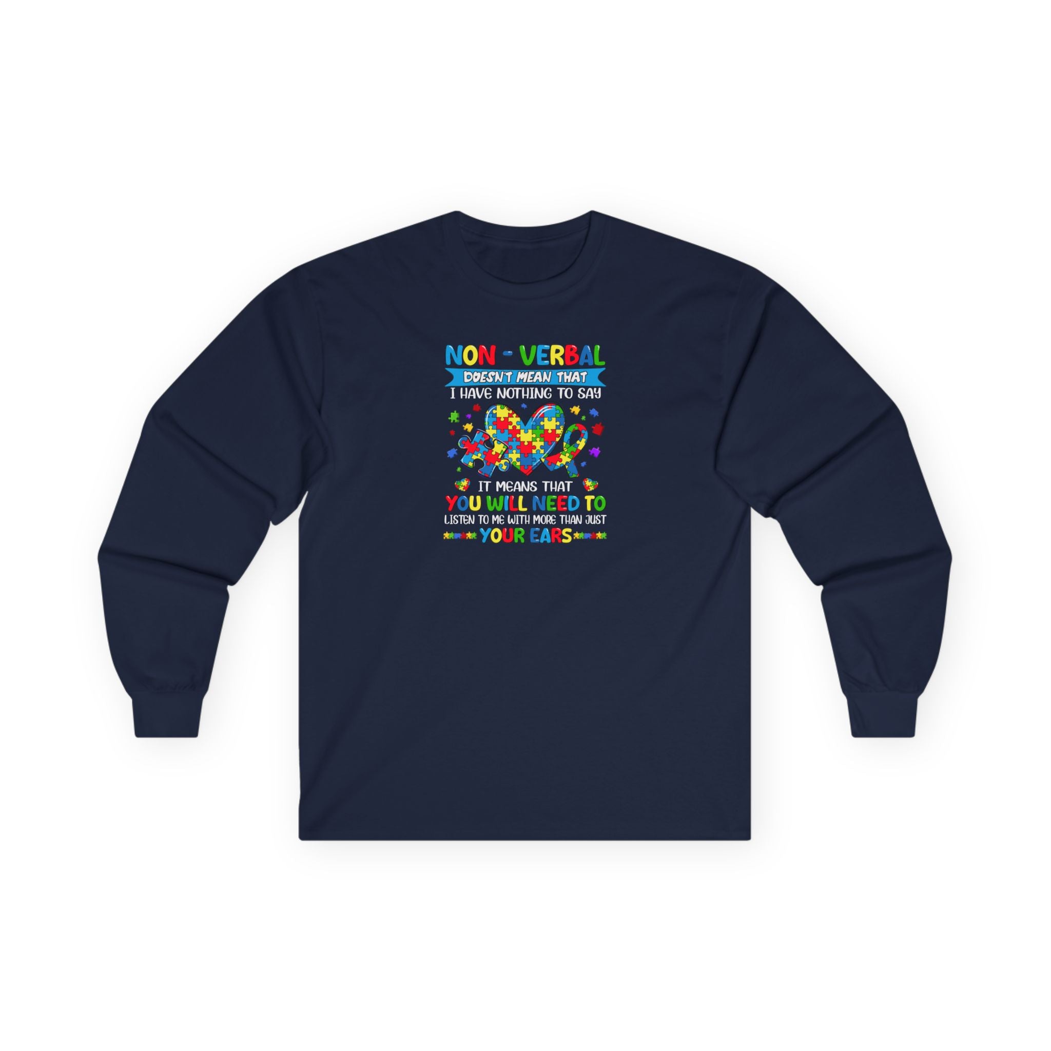 Nonverbal Doesnt Mean I Have Nothing To Say, Long Sleeve Tee