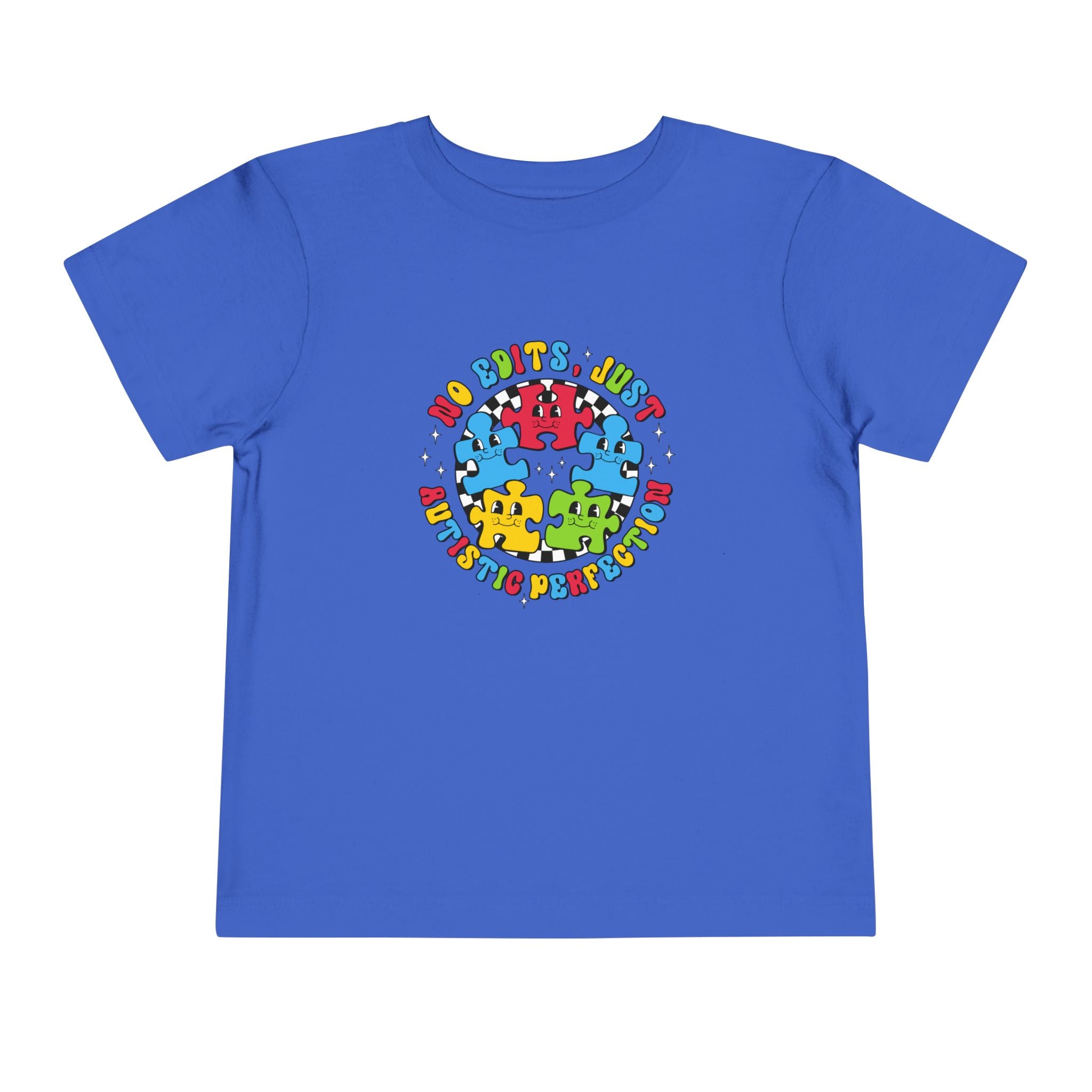 No Edits, Just Autism Perfection, Autism Awareness, Toddler T-Shirt