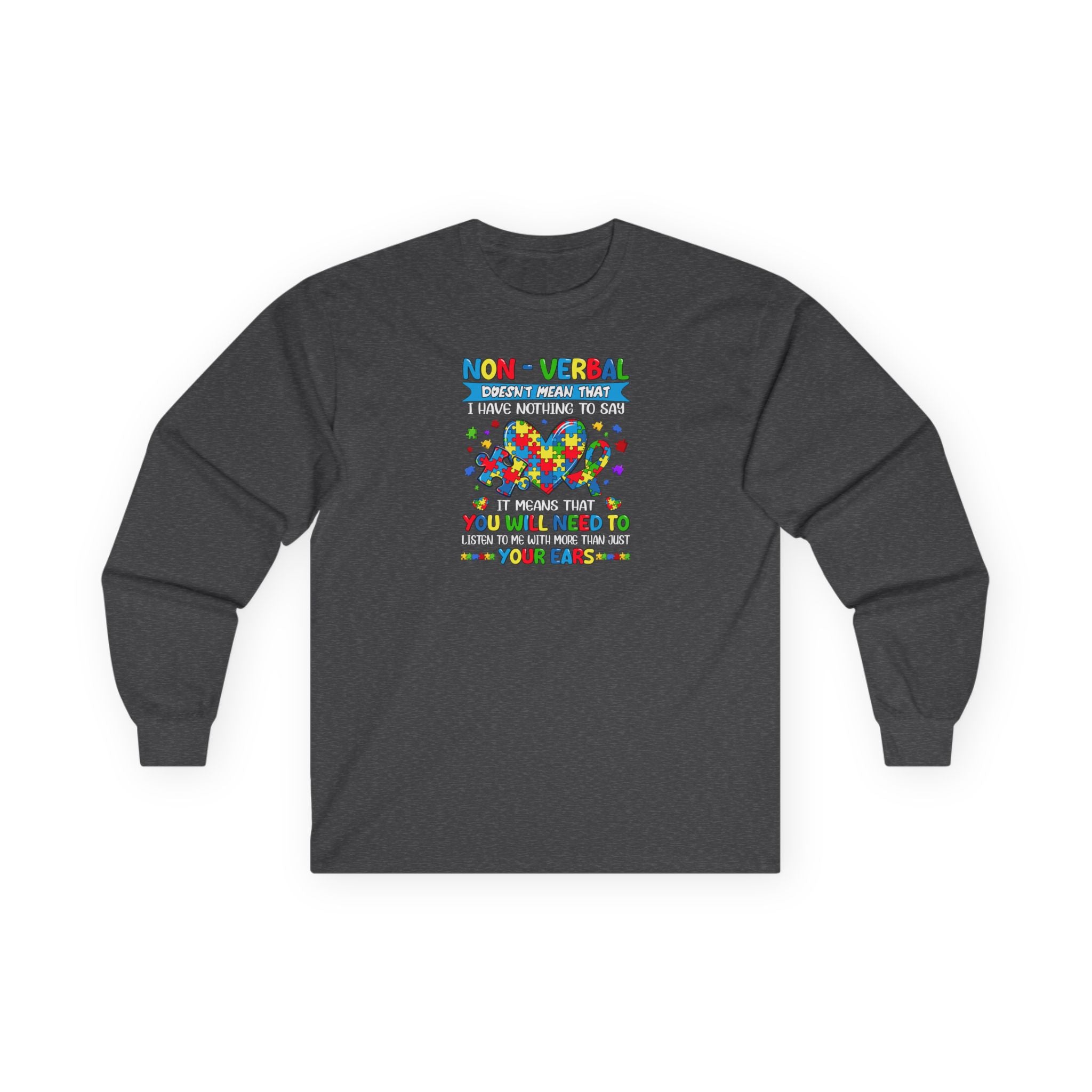 Nonverbal Doesnt Mean I Have Nothing To Say, Long Sleeve Tee