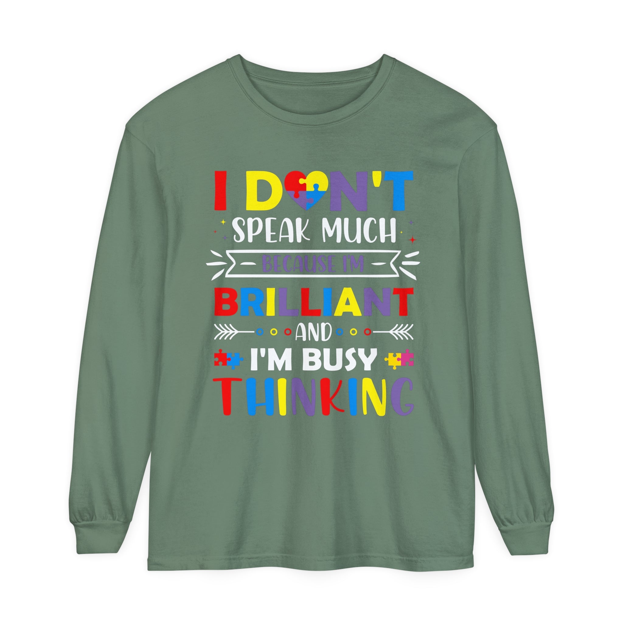 I Don’t Talk Much Because I’m Brilliant and I’m Thinking, Autism Awareness Adult Long Sleeve Shirt