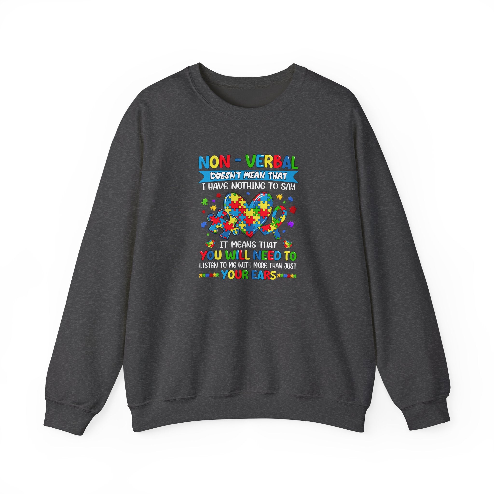 Nonverbal Doesn't Mean I Have Nothing To Say, Adult Crewneck Sweatshirt