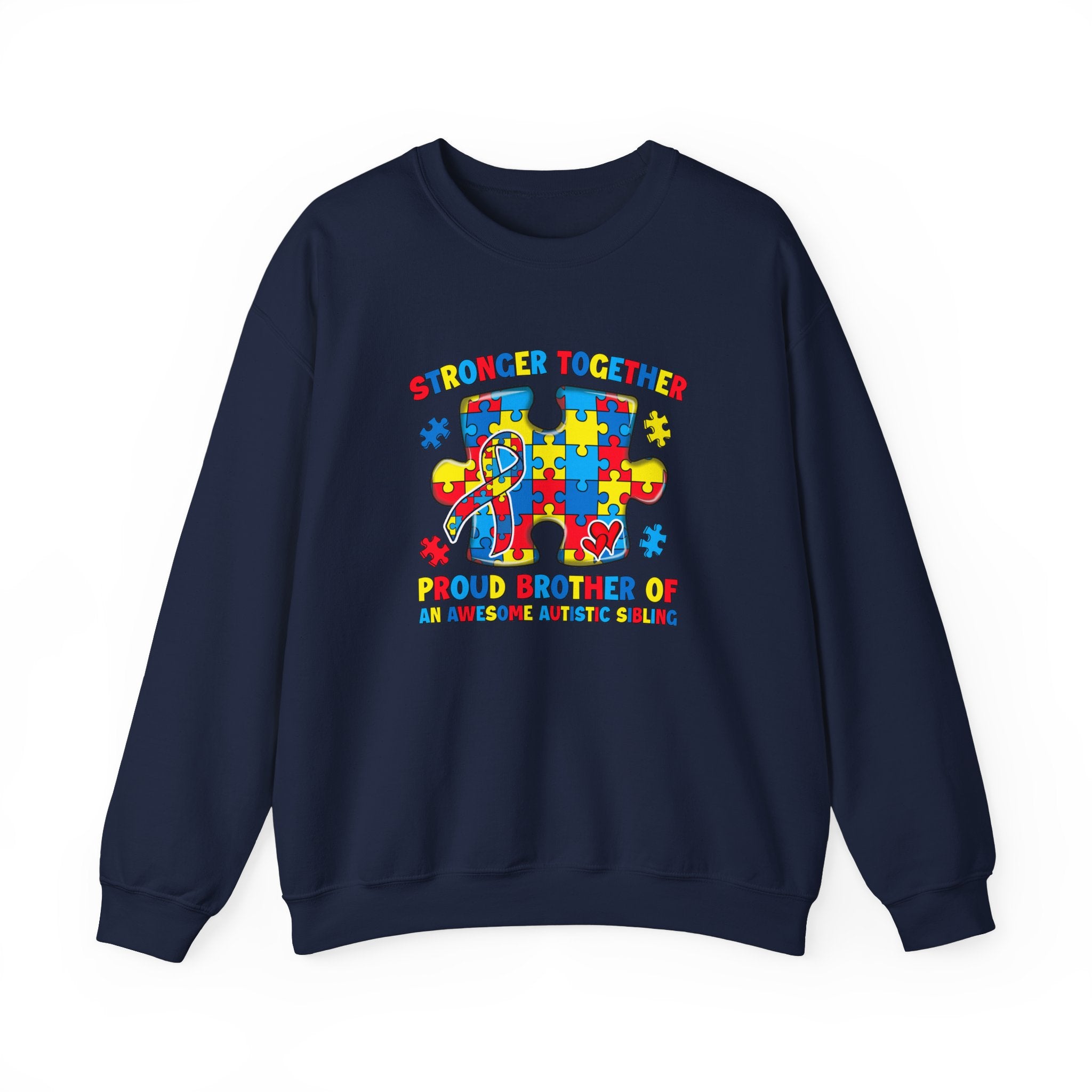 Stronger Together Autism Awareness Adult Sweatshirt | Proud Brother of an Awesome Autistic Sibling