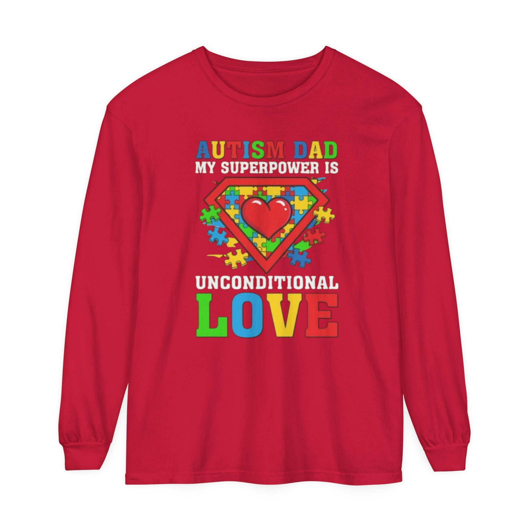 Autism Dad My Superpower Is Unconditional Love, Autism Advocacy, Adult Long Sleeve Shirt